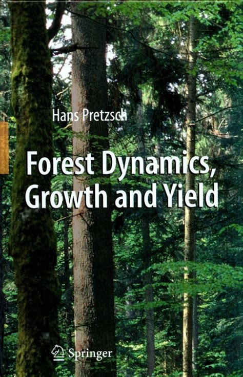 Forest Dynamics, Growth and Yield From Measurement to Model Reader